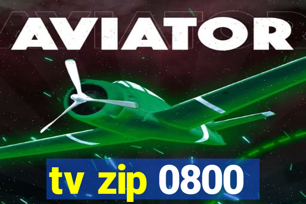 tv zip 0800